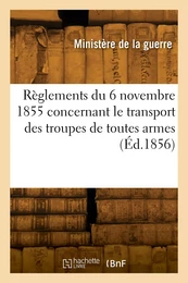 Règlements concernant le transport des troupes de toutes armes par les chemins de fer