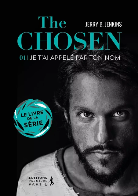 The Chosen : Je t'ai appelé par ton nom -  Jenkins Jerry B. - PREMIERE PARTIE