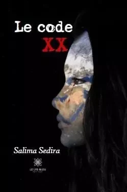 Le code XX - Salima Sedira - LE LYS BLEU