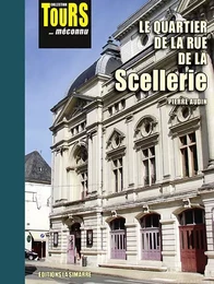 LE QUARTIER DE LA RUE DE LA SCELLERIE