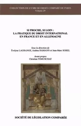 SI PROCHE, SI LOIN : LA PRATIQUE DU DROIT INTERNATIONAL EN FRANCE ET EN ALLEMAGN