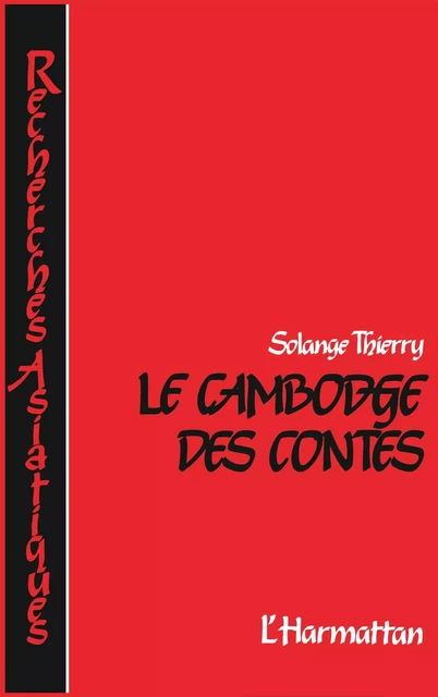 Le Cambodge des contes - Solange Thierry - Editions L'Harmattan