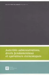 AUTORITÉS ADMINISTRATIVES, DROITS FONDAMENTAUX ET OPÉRATEURS ÉCONOMIQUES