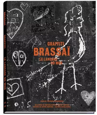 Brassai - Le langage du mur - Graffiti -  Collectif - XAVIER BARRAL