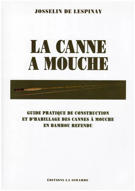 LA CANNE A MOUCHE - Josselin DE LESPINAY - SIMARRE