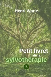 Petit livret de la sylvothérapie