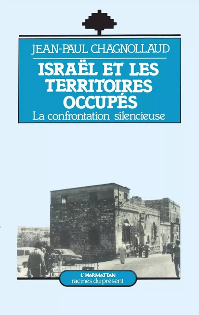 Israël et les territoires occupés - Jean-Paul Chagnollaud - Editions L'Harmattan