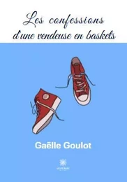 Les confessions d’une vendeuse en baskets