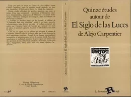 Quinze études autour de "El Siglo de Las Luces " de Alejo Carpentier