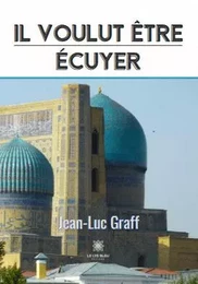 Il voulut être écuyer