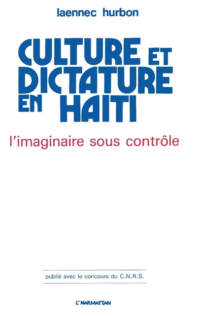 Culture et dictature en Haïti - Laënnec Hurbon - Editions L'Harmattan