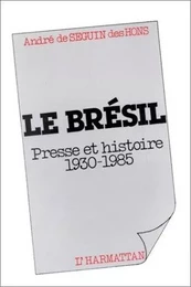 Le Brésil, presse et histoire, 1930-1985