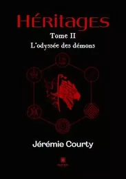 Héritages - Tome II:L’odyssée des démons