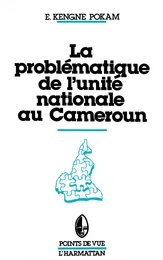 La problématique de l'unité nationale au Cameroun