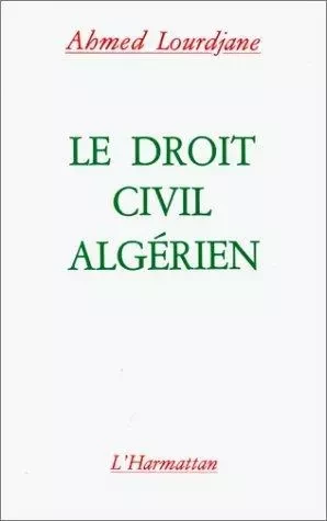 Le droit civil algérien - Ahmed Lourdjane - Editions L'Harmattan