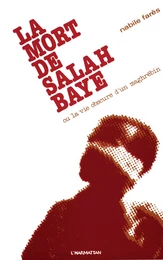 La mort de Salah Baye ou La vie obscure d'un Maghrébin