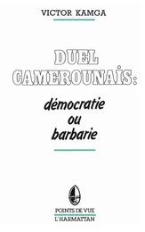 Duel camerounais : démocratie ou barbarie