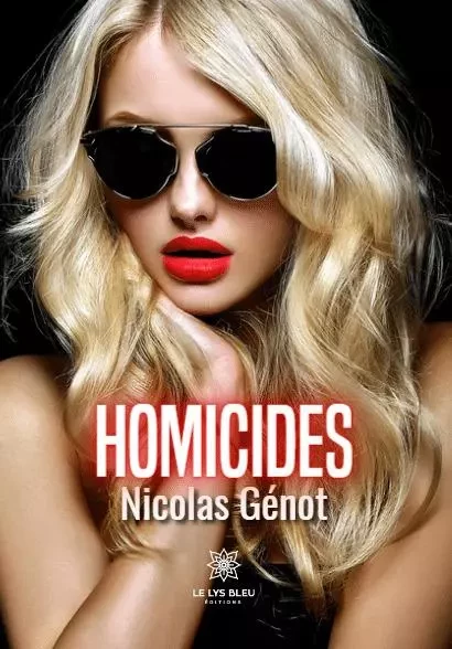 Homicides - Nicolas Genot - LE LYS BLEU