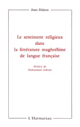 Le sentiment religieux dans la littérature maghrébine de langue française