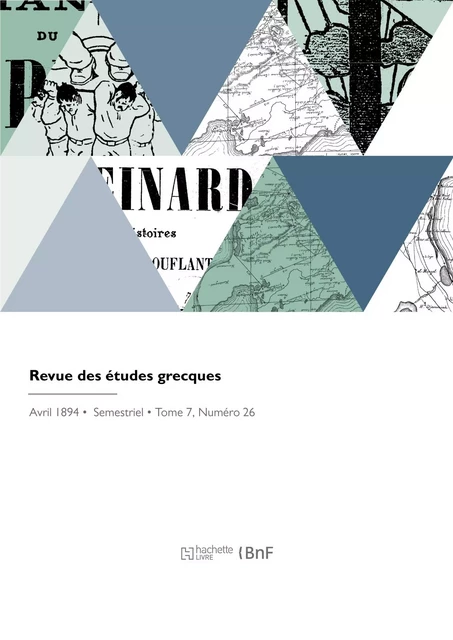 Revue des études grecques -  Association pour l'encouragement des études grecques en France - HACHETTE BNF