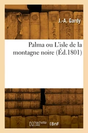 Palma ou L'isle de la montagne noire