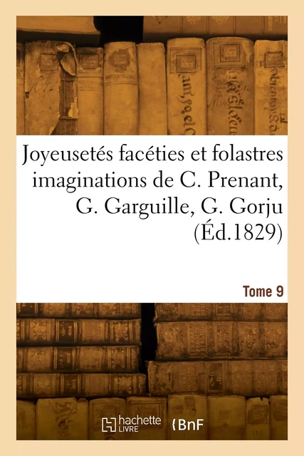 Les joyeusetés facéties et folastres imaginations de Caresme Prenant, Gauthier Garguille -  Collectif - HACHETTE BNF