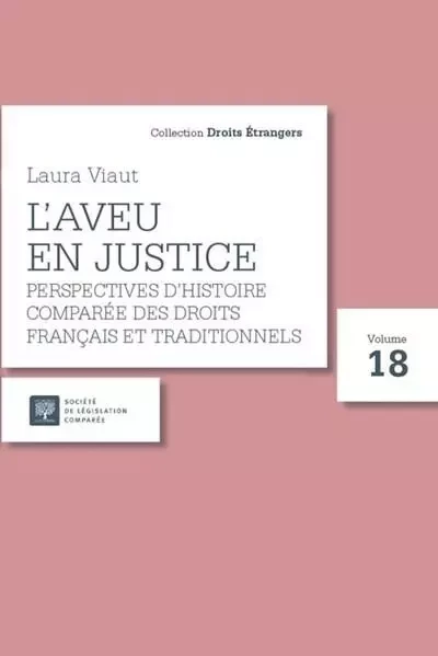 L'aveu en justice - Laura Viaut - LEGIS COMPAREE