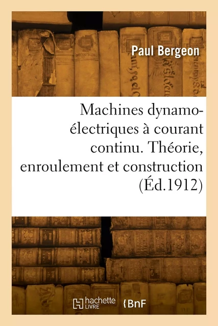 Machines dynamo-électriques à courant continu - Paul Bergeon - HACHETTE BNF