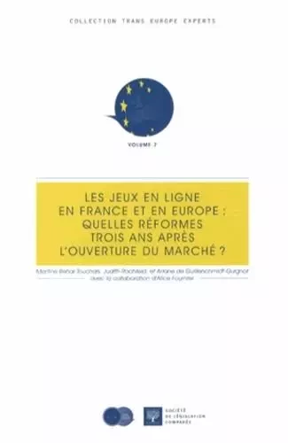 LES JEUX EN LIGNE EN FRANCE ET EN EUROPE : QUELLES RÉFORMES TROIS ANS APRÈS L'OU - Ariane de Guillenchmidt-Guignot, Judith Rochfeld, Martine Behar-Touchais - LEGIS COMPAREE