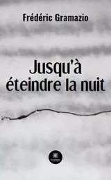 Jusqu’àéteindre la nuit