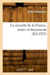 La sécurité de la France, textes et documents