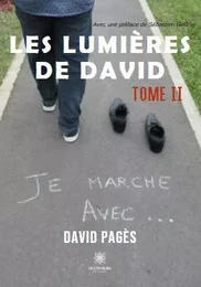 Les lumières de David - Tome II: Je marche avec...