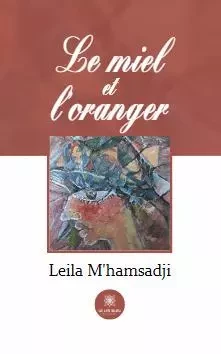 Le miel et l'oranger - Leila M hamsadji - LE LYS BLEU