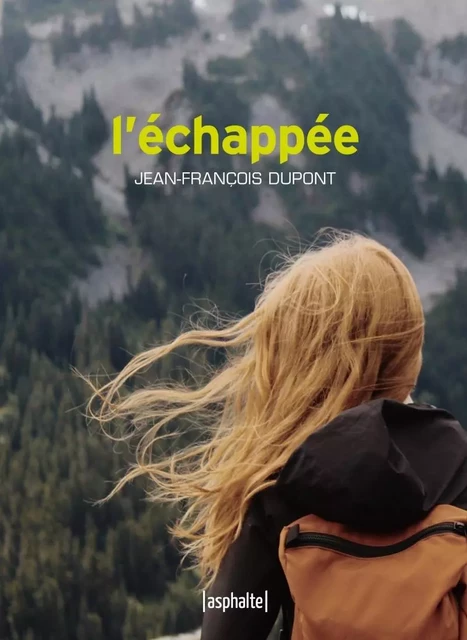 L'Échappée - Jean-François DUPONT - ASPHALTE