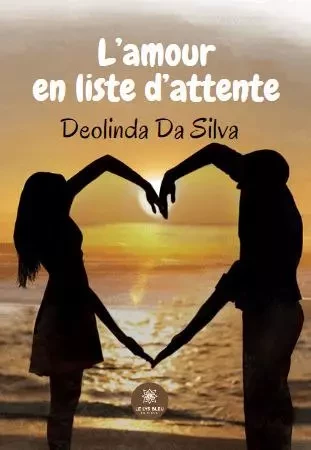 L’amour en liste d’attente - Deolinda Da Silva - LE LYS BLEU