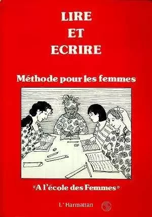 Lire et écrire - Méthode pour les femmes -  - Editions L'Harmattan