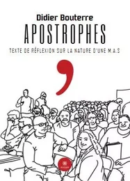 Apostrophes - Texte de réflexion sur la nature d’une M.A.S