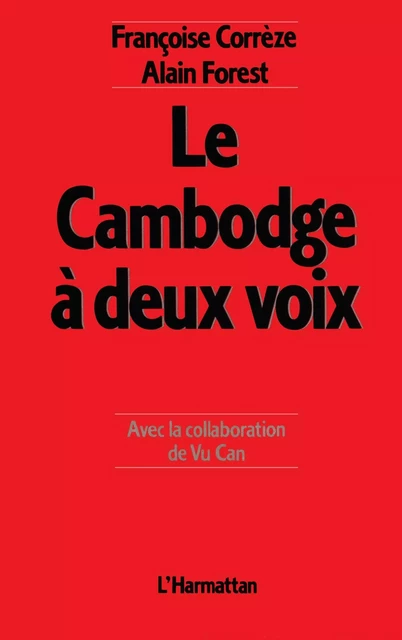 Le Cambodge à deux voix - Alain Forest, Françoise Correze - Editions L'Harmattan