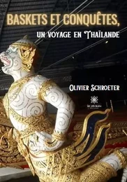 Baskets et conquêtes, un voyage en Thaïlande