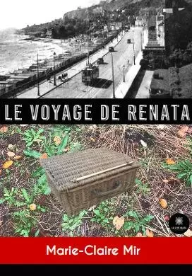 Le voyage de Renata - Marie-Claire MIR - LE LYS BLEU