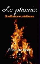 Le phœnix - Souffrance et résilience