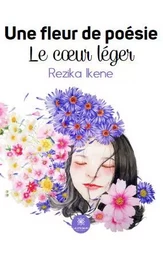 Une fleur de poésie - Le cœur léger