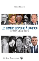 Les grands discours à l’Unesco de 1945 à nos jours