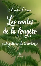 Les contes de la fougère - « Mystères de Corrèze »