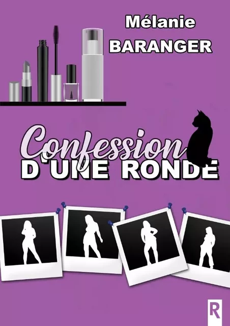 Confession d'une ronde - Mélanie Baranger - REBELLE