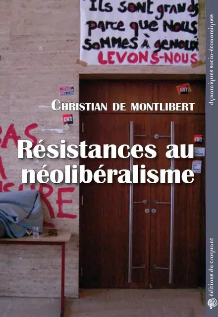 Résistances au néolibéralisme - Christian De Montlibert - CROQUANT