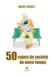 50 sujets de société de notre temps