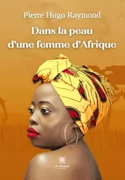 Dans la peau d’une femme d’Afrique