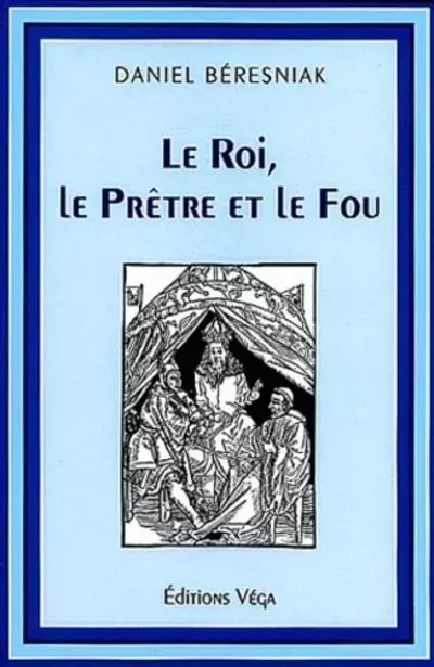 Le Roi, le Prêtre et le Fou -  Collectif - Tredaniel