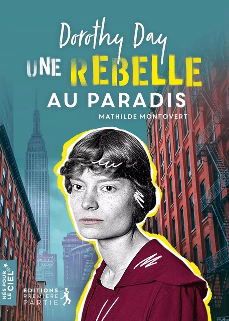 Dorothy Day, Une rebelle au paradis - Mathilde Montovert - PREMIERE PARTIE